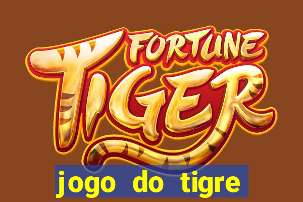 jogo do tigre ganha dinheiro mesmo